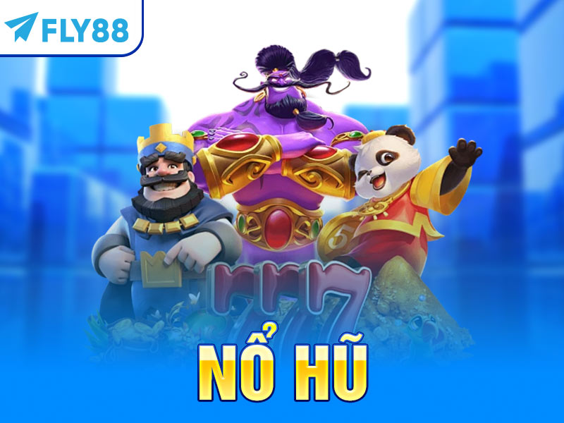 Nổ Hũ FLY88 Thiên Đường Quay Thưởng Đẳng Cấp 2026