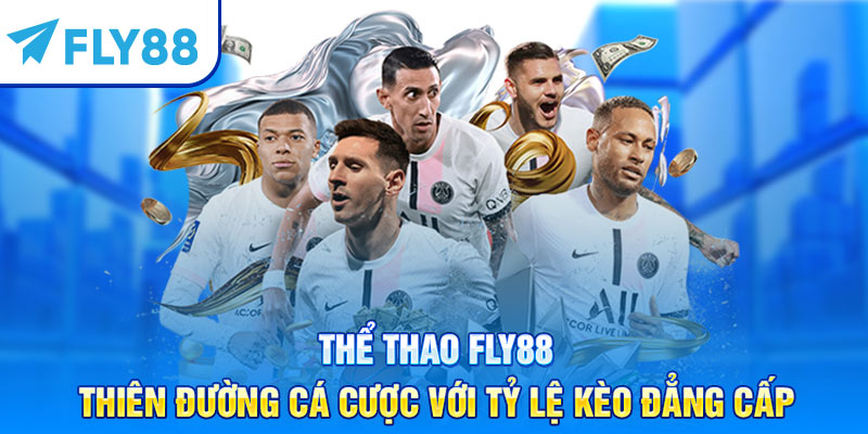 Thể Thao Fly88 Thiên Đường Cá Cược Với Tỷ Lệ Kèo Đẳng Cấp